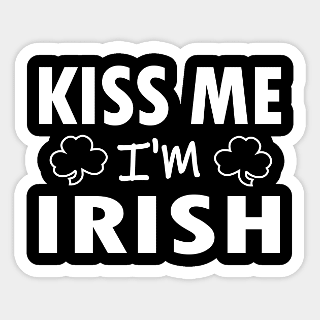 Kiss Me I'm Irish Shamrock St Patricks Day Sticker by JohnnyxPrint